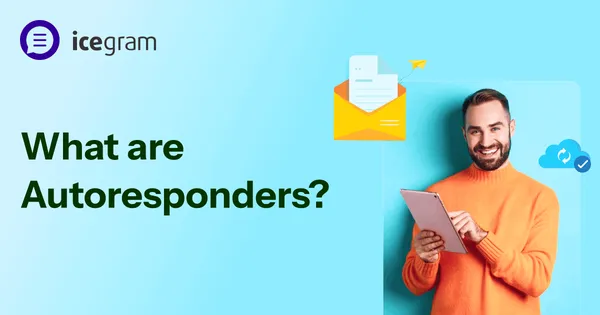 What are autoresponders?