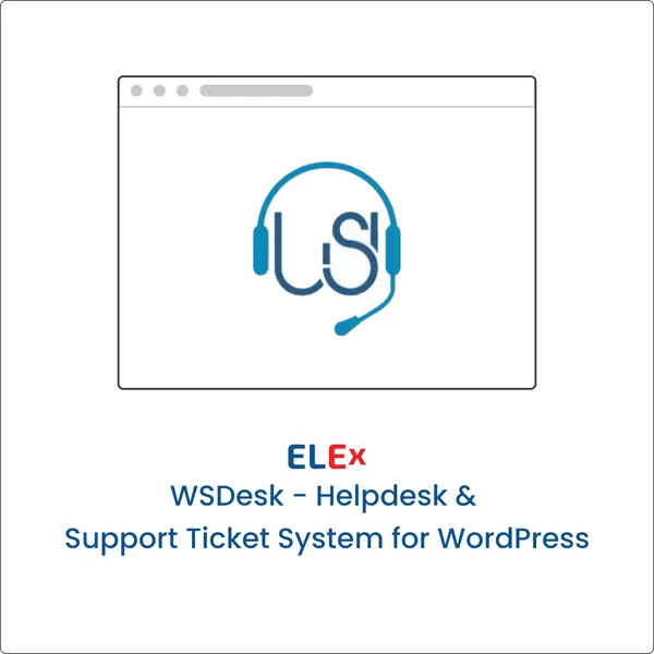 ELEX WSDesk helpdesk and support ticket system for WordPress