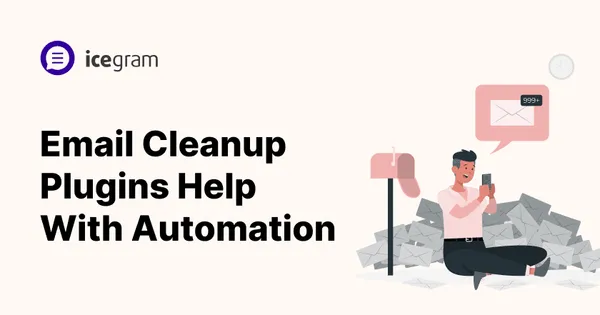 Email Cleanup Plugins Help With Automation