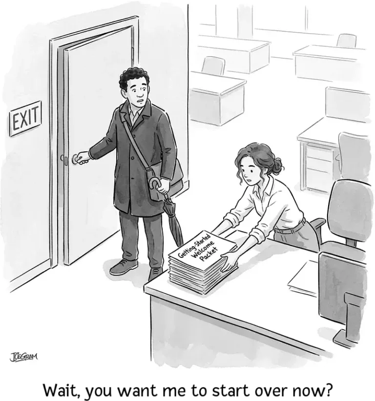 Cartoon showing Marcus ready to leave the office at end of day with coat on and umbrella in hand, turning in disbelief as Dana slides a thick Getting-Started Welcome Packet across the desk